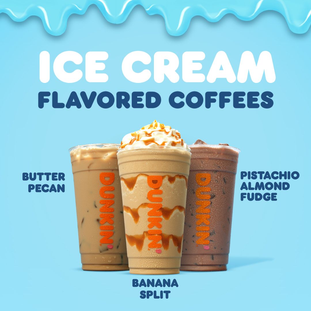 The ice cream flavors you love now in the Dunkin coffees you love. Try ...